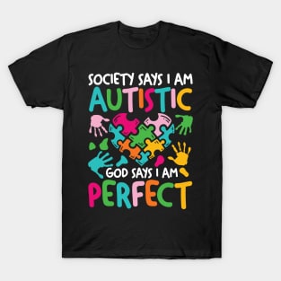 Society Says I Am Autistic God Says I Am Perfect T-Shirt